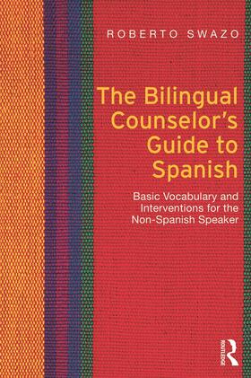 Swazo |  The Bilingual Counselor's Guide to Spanish | Buch |  Sack Fachmedien