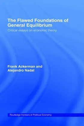 Ackerman / Nadal / Gallagher |  The Flawed Foundations of General Equilibrium Theory | Buch |  Sack Fachmedien