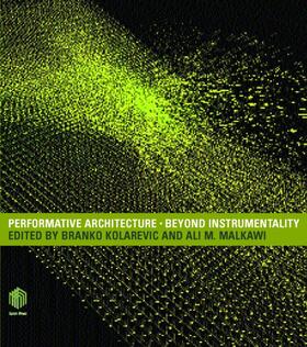 Kolarevic / Malkawi |  Performative Architecture | Buch |  Sack Fachmedien