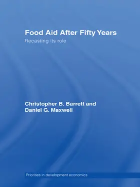 Barrett / Maxwell |  Food Aid After Fifty Years | Buch |  Sack Fachmedien