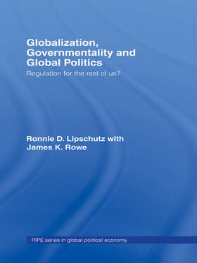 Lipschutz / Rowe |  Globalization, Governmentality and Global Politics | Buch |  Sack Fachmedien