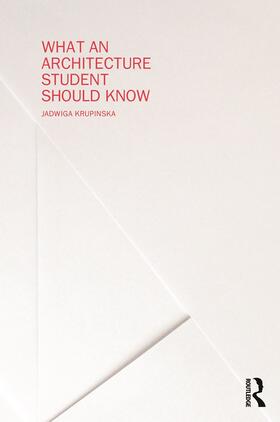 Krupinska |  What an Architecture Student Should Know | Buch |  Sack Fachmedien