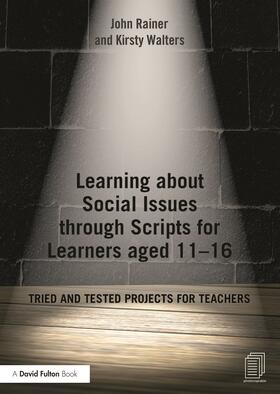 Rainer / Walters |  Learning about Social Issues through Scripts for Learners aged 11-16 | Buch |  Sack Fachmedien