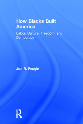 Feagin |  How Blacks Built America | Buch |  Sack Fachmedien