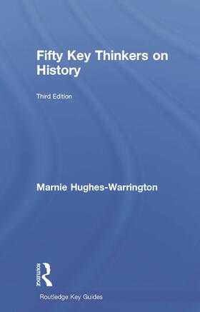 Hughes-Warrington |  Fifty Key Thinkers on History | Buch |  Sack Fachmedien