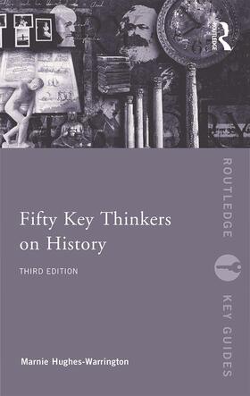 Hughes-Warrington |  Fifty Key Thinkers on History | Buch |  Sack Fachmedien