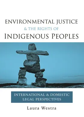 Westra | Environmental Justice and the Rights of Indigenous Peoples | Buch | 978-0-415-70370-3 | sack.de