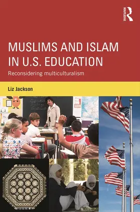 Jackson |  Muslims and Islam in U.S. Education | Buch |  Sack Fachmedien