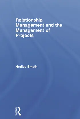 Smyth |  Relationship Management and the Management of Projects | Buch |  Sack Fachmedien