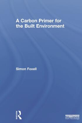 Foxell |  A Carbon Primer for the Built Environment | Buch |  Sack Fachmedien