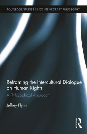 Flynn |  Reframing the Intercultural Dialogue on Human Rights | Buch |  Sack Fachmedien