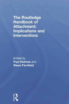 Holmes / Farnfield |  The Routledge Handbook of Attachment: Implications and Interventions | Buch |  Sack Fachmedien