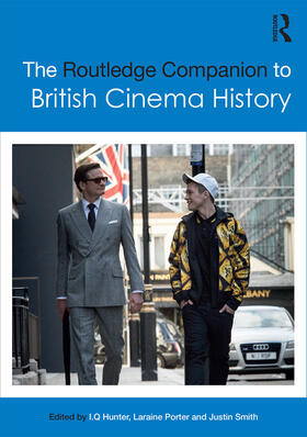 Hunter / Porter / Smith |  The Routledge Companion to British Cinema History | Buch |  Sack Fachmedien