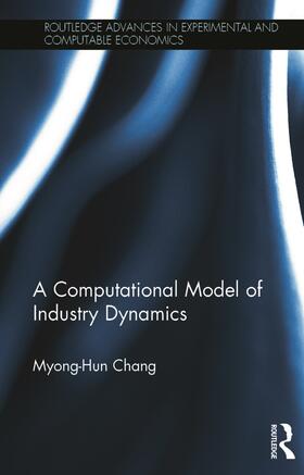 Chang | A Computational Model of Industry Dynamics | Buch | 978-0-415-70684-1 | sack.de