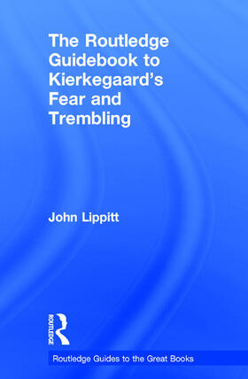 Lippitt |  The Routledge Guidebook to Kierkegaard's Fear and Trembling | Buch |  Sack Fachmedien