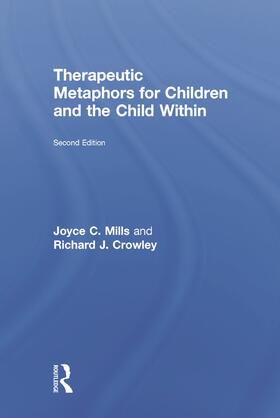 Mills / Crowley |  Therapeutic Metaphors for Children and the Child Within | Buch |  Sack Fachmedien