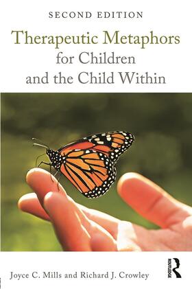 Mills / Crowley |  Therapeutic Metaphors for Children and the Child Within | Buch |  Sack Fachmedien