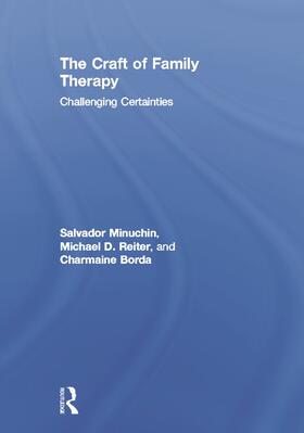 Minuchin / Reiter / Borda |  The Craft of Family Therapy | Buch |  Sack Fachmedien