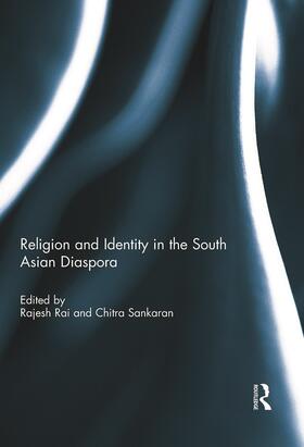 Rai / Sankaran |  Religion and Identity in the South Asian Diaspora | Buch |  Sack Fachmedien