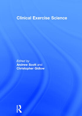 Scott / Gidlow |  Clinical Exercise Science | Buch |  Sack Fachmedien