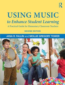 Fallin, PhD / Tower |  Using Music to Enhance Student Learning | Buch |  Sack Fachmedien