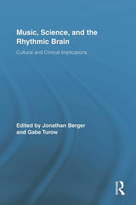 Berger / Turow |  Music, Science, and the Rhythmic Brain | Buch |  Sack Fachmedien