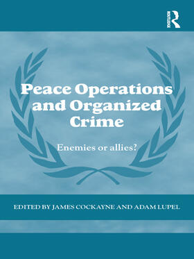 Cockayne / Lupel |  Peace Operations and Organized Crime | Buch |  Sack Fachmedien