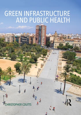 Coutts |  Green Infrastructure and Public Health | Buch |  Sack Fachmedien