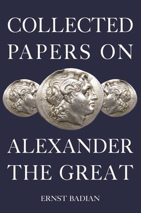Badian |  Collected Papers on Alexander the Great | Buch |  Sack Fachmedien
