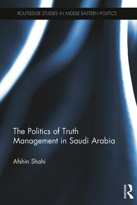 Shahi |  The Politics of Truth Management in Saudi Arabia | Buch |  Sack Fachmedien