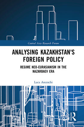 Anceschi |  Analysing Kazakhstan's Foreign Policy | Buch |  Sack Fachmedien