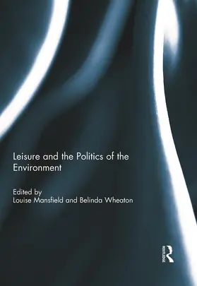 Mansfield / Wheaton |  Leisure and the Politics of the Environment | Buch |  Sack Fachmedien