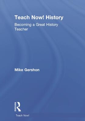 Gershon |  Teach Now! History | Buch |  Sack Fachmedien