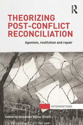 Hirsch |  Theorizing Post-Conflict Reconciliation | Buch |  Sack Fachmedien