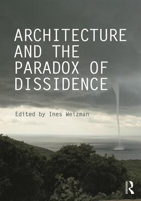Weizman |  Architecture and the Paradox of Dissidence | Buch |  Sack Fachmedien