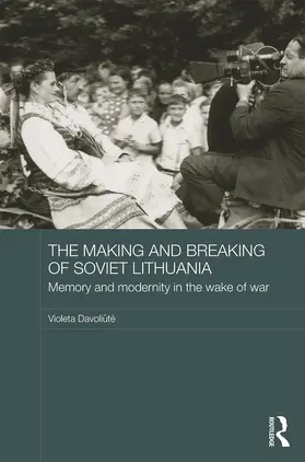 Davoliute |  The Making and Breaking of Soviet Lithuania | Buch |  Sack Fachmedien