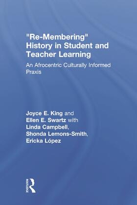 King / Swartz |  Re-Membering History in Student and Teacher Learning | Buch |  Sack Fachmedien