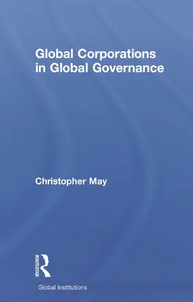 May |  Global Corporations in Global Governance | Buch |  Sack Fachmedien