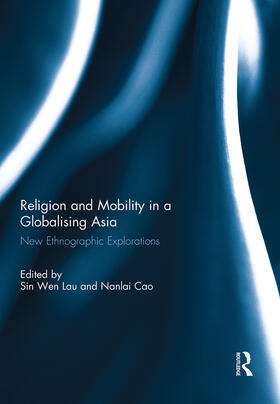 Lau |  Religion and Mobility in a Globalising Asia | Buch |  Sack Fachmedien