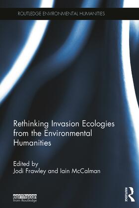 Frawley / McCalman |  Rethinking Invasion Ecologies from the Environmental Humanities | Buch |  Sack Fachmedien