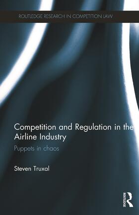 Truxal |  Competition and Regulation in the Airline Industry | Buch |  Sack Fachmedien