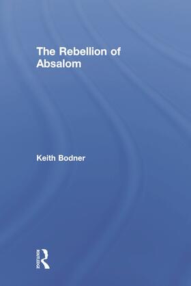 Bodner |  The Rebellion of Absalom | Buch |  Sack Fachmedien