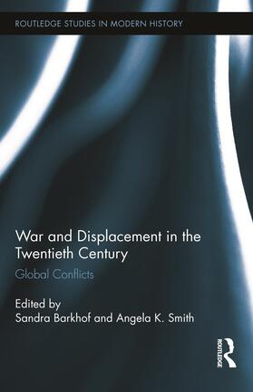 Barkhof / Smith |  War and Displacement in the Twentieth Century | Buch |  Sack Fachmedien