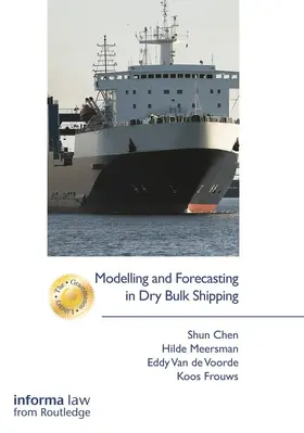 Chen / Meersman / Van de Voorde |  Modelling and Forecasting in Dry Bulk Shipping | Buch |  Sack Fachmedien