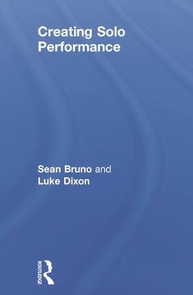 Bruno / Dixon |  Creating Solo Performance | Buch |  Sack Fachmedien