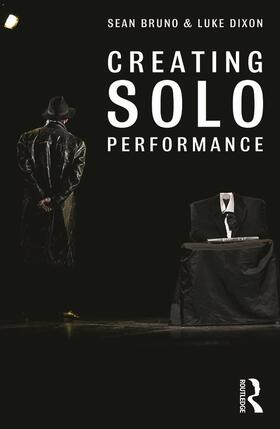 Bruno / Dixon |  Creating Solo Performance | Buch |  Sack Fachmedien