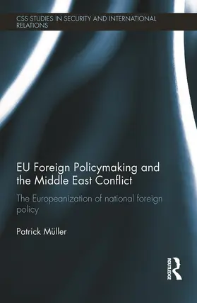 Müller |  EU Foreign Policymaking and the Middle East Conflict | Buch |  Sack Fachmedien