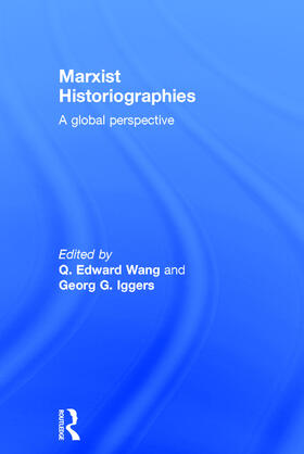 Wang / Iggers |  Marxist Historiographies | Buch |  Sack Fachmedien