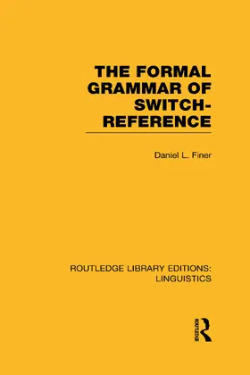 Finer |  The Formal Grammar of Switch-Reference (RLE Linguistics B | Buch |  Sack Fachmedien