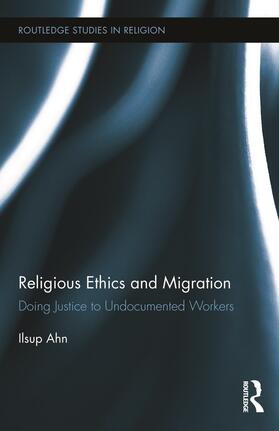 Ahn |  Religious Ethics and Migration | Buch |  Sack Fachmedien